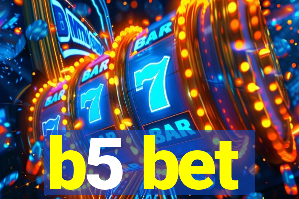 b5 bet